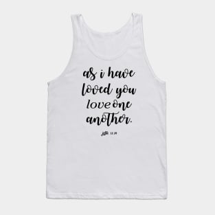 As i have loved you love one another Tank Top